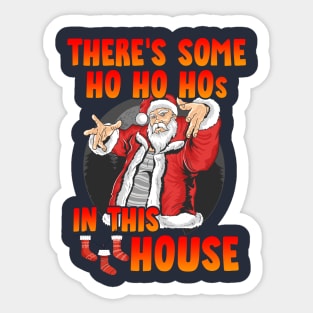 There's some ho ho hos in this house Sticker